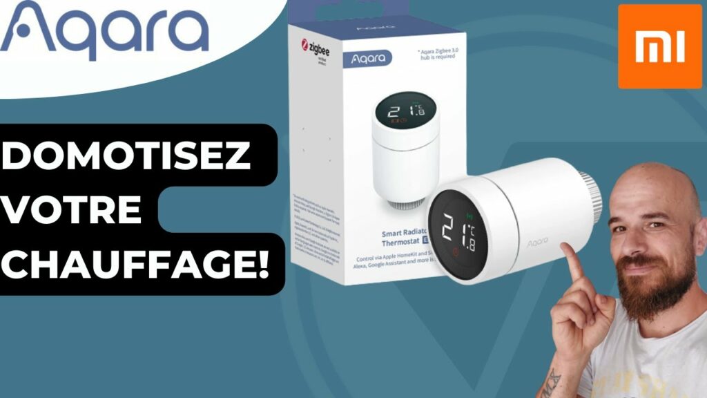 Tête thermostatique connectée et intelligente pour votre chauffage AQARA (SMART RADIATOR E1)